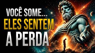 Como Fazer Alguém Sentir a Perda Sem Você Precisar Provar Nada | Estoicismo