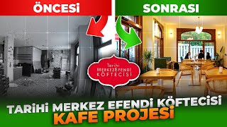 TARİHİ MERKEZ EFENDİ KÖFTECİSİ KAFE PROJESİ | Kurulum, Deneyim ve Coff