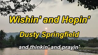 Dusty Springfield - Wishin&#39; and Hopin&#39;(Lyrics)