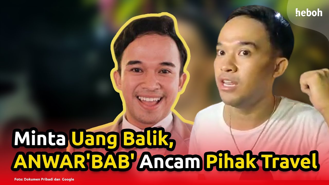 Minta Uang Kembali, Anwar 'BAB' Ancam Pihak Travel