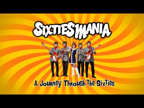 Tribute to the Sixties - SIXTIESMANIA - A Celebration of the Sixties