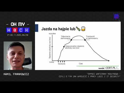 Oh My H@ck 2020 - Kamil Frankowicz - AppSec wspierany maszynowo - czyli o tym jak wyrzucić z pracy..
