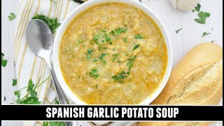 Spanish GARLIC Potato Soup | The BEST Soup to Warm Your Soul