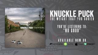 Knuckle Puck - No Good