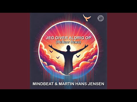 Jeg Giver Aldrig Op (ReBeat Remix)