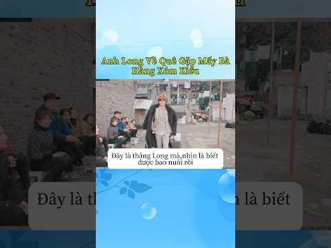 Anh Long Mỗi Lần Về Quê Kiểu