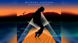 Michael Jackson - Hollywood Tonight (Theron Neff-U Feemster's Alternative Mix) (2014)