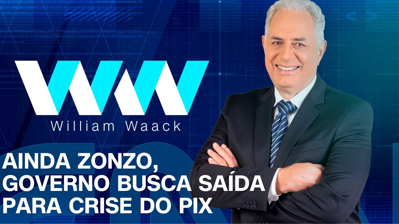 WW - AINDA ZONZO, GOVERNO BUSCA SAÍDA PARA CRISE DO PIX - 16/01/2025
