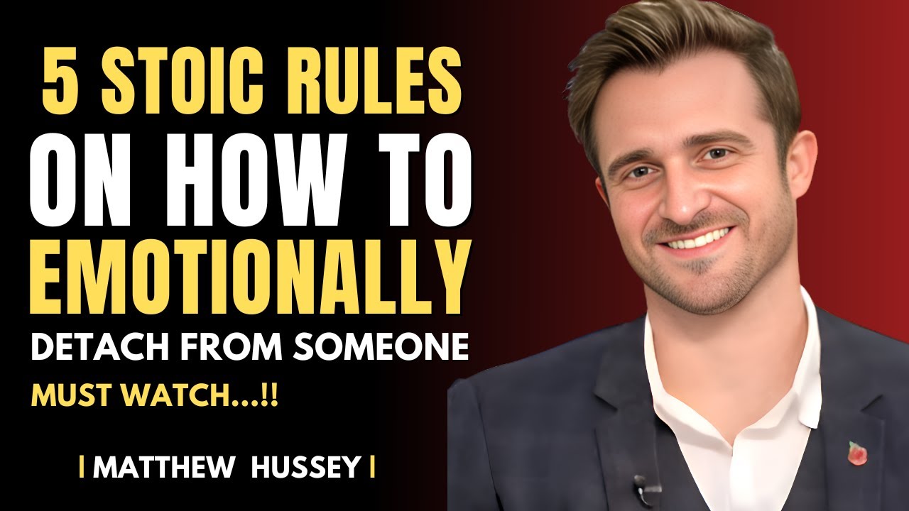 5 Stoic Rules on How to Emotionally Detach from Someone | Matthew Hussey 2025