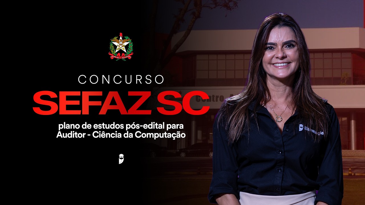Concurso SEFAZ SC: plano de estudos pós-edital para Auditor - Ciência da Computação