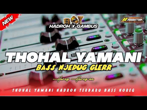 BASS NJEDUG GLERR‼️ THOHAL YAMANI VERSI HADROH HOREG || AR PRODUCTION