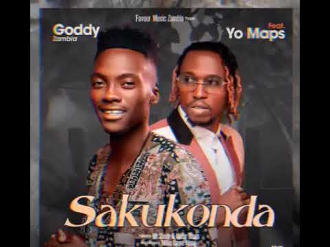 Goddy Zambia. Ft Yo Maps - Sakukonda (official audio)