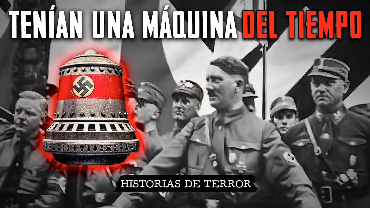 El mayor SECRETO de los NAZIS: la MAQUINA del TIEMPO de HITLER / Relatos de Terror