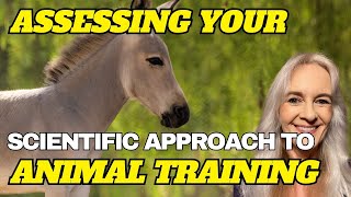 Assessing Your Scientific Approach to Animal Training