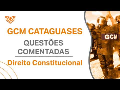 GCM Cataguases - Questões de Direito Constitucional