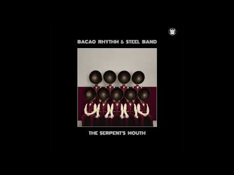 Bacao Rhythm & Steel Band - The Serpent's Mouth - Full Album Stream