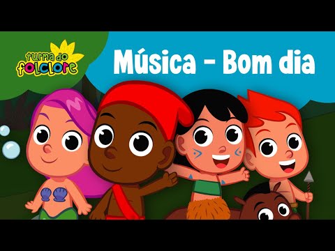 Turma do Folclore - Bom Dia [Videoclipe Infantil]