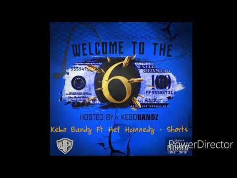 6. Kebo Bandz Ft Hef Hunnedz - Shorts