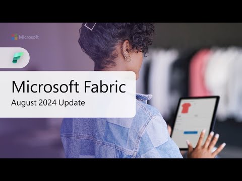 Microsoft Fabric Update August 2024: Key Features