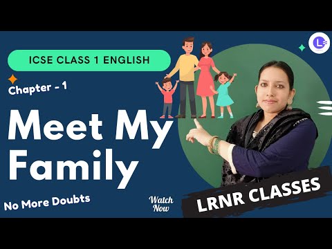 ICSE Class 1 English Chapter 1 Meet My Family 😳| ICSE English Class 1 | Kids English | LRNR Classes