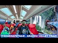 Vishakhapatnam to Arakku valley Train Journey in Vistadome Glass coach