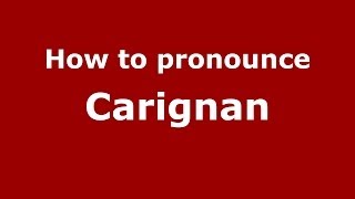 How to pronounce Carignan