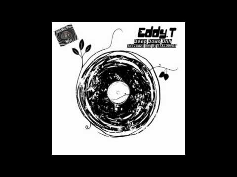 Eddy.T - Deep Down Ohh (Out Now On Beatport )