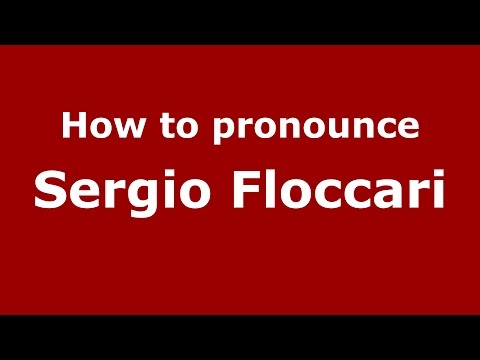 How to pronounce Sergio Floccari (Italian/Italy)  - PronounceNames.com