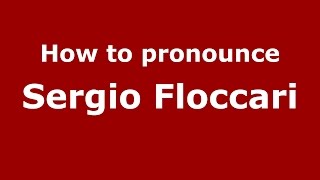 How to pronounce Sergio Floccari