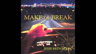 Make or Break by Jesse Brewster
