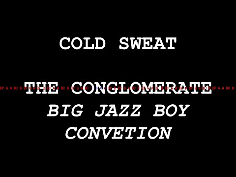 COLD SWEAT - The Conglomerate