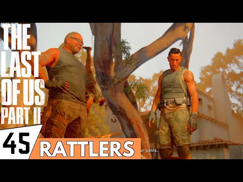 THE LAST OF US 2 Walkthrough Gameplay Part 45 - The Rattlers | (PS4 PRO Full Gameplay)