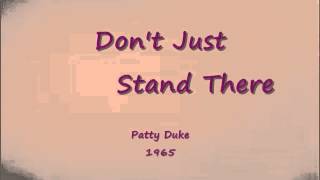 Don&#39;t Just Stand There - Patty Duke - 1965