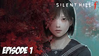 SILENT HILL f : LE DÉBUT DE L'HORREUR | Episode 1