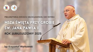Jubileusz 2025: Msza św. przy grobie Jana Pawła II