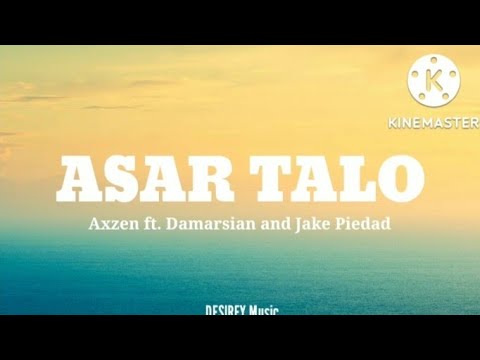 Asar Talo - by: Axzen ft. Dasmarsian and Jake Piedad (Lyrics)