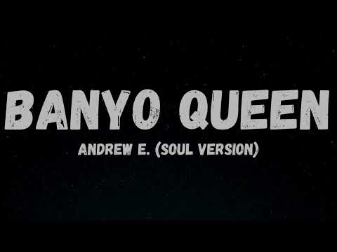 Banyo Queen - Andrew E. (Soul Version)