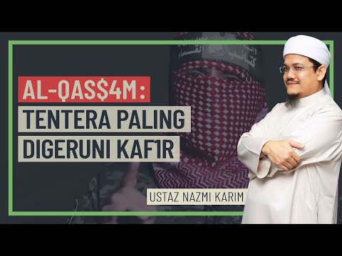 Ustaz Nazmi Karim - Al-Qas$_m, Tentera Yang Digeruni Kaf1r