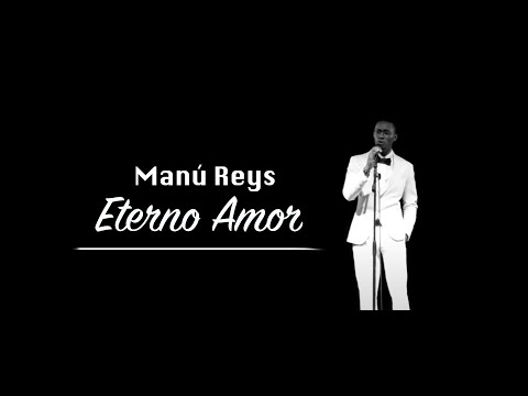 Manú Reys - Eterno Amor (Official Video)