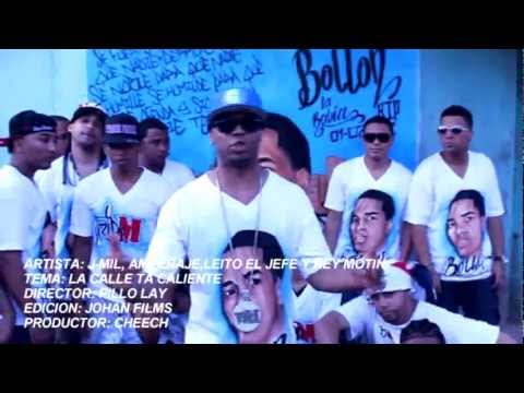 La Calle Ta Caliente - J-Mil, Leito, Rey Motin & Amperaje (Triple M Ent.) (Video Oficial)