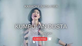 Download lagu KUMPULAN DUSTA KARAOKE NADA PRIA - ERIE SUZAN mp3 Download lagu KUMPULAN DUSTA KARAOKE NADA PRIA - ERIE SUZAN mp3