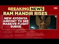 100 Flights To Fly On January 22 To From Ayodhya New Ayodhya Airport To See Massive Surge