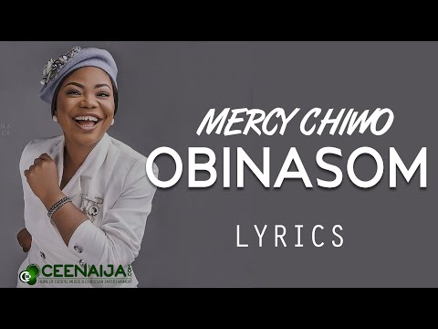 Mercy Chinwo - Obinasom (Lyrics Video)