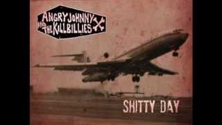 Angry Johnny &amp; The Killbillies &quot;Shitty Day&quot;