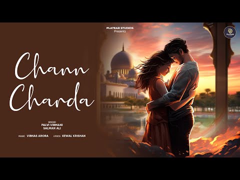 CHANN CHARDA | PALVI VIRMANI & SALMAN ALI | VIBHAS | PLATEAR STUDIOS
