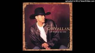 Gary Allan - It Would Be You