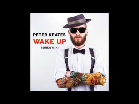 Peter Keates - Wake up (siren mix)