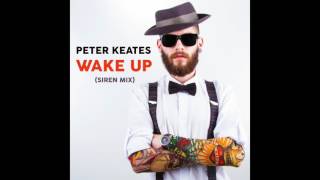 Peter Keates - Wake up (siren mix)