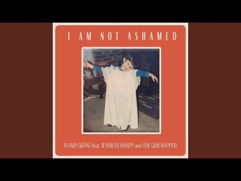 I Am Not Ashamed - Flamy Grant