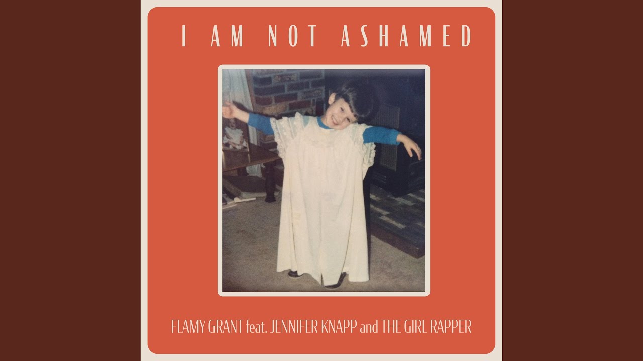 Flamy Grant - I Am Not Ashamed (feat. Jennifer Knapp & The Girl Rapper)